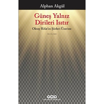 Güneş Yalnız Dirileri Isıtır Alphan Akgül