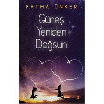 Güneş Yeniden Doğsun-Fatma Ünker