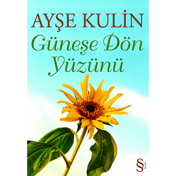 Güneşe Dön Yüzünü Ayşe Kulin