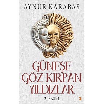 Güneşe Göz Kırpan Yıldızlar-Aynur Karabaş