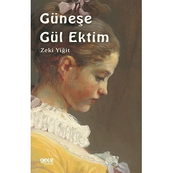 Güneşe Gül Ektim - Zeki Yiğit