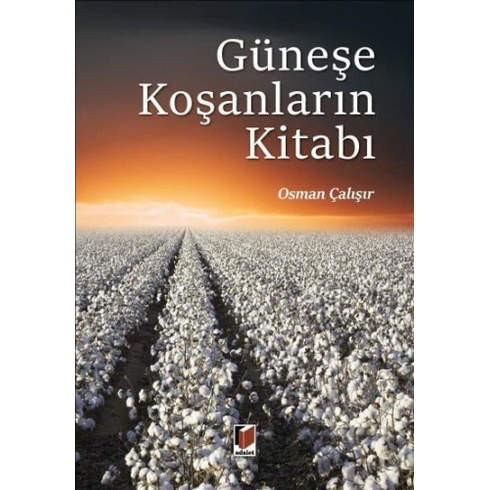 Güneşe Koşanların Kitabı Osman Çalışır