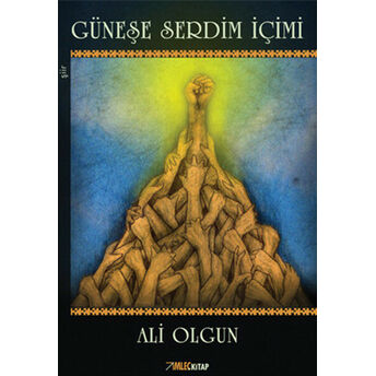 Güneşe Serdim Içimi Ali Olgun