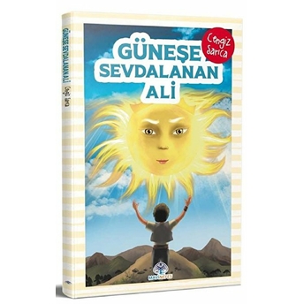 Güneşe Sevdalanan Ali Cengiz Sarıca