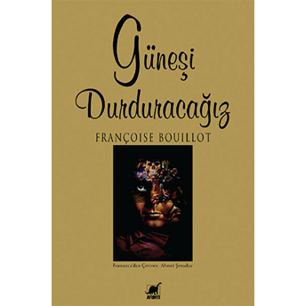 Güneşi Durduracağız Françoise Bouillot