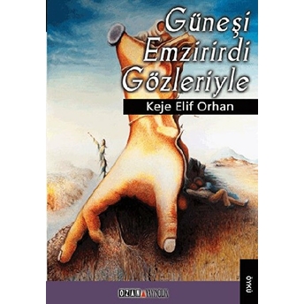 Güneşi Emzirirdi Gözleriyle-Keje Elif Orhan