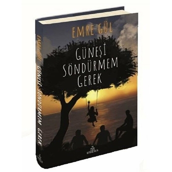 Güneşi Söndürmem Gerek 1 (Ciltli) Emre Gül