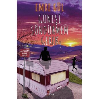 Güneşi Söndürmem Gerek 3 (Ciltli) Emre Gül