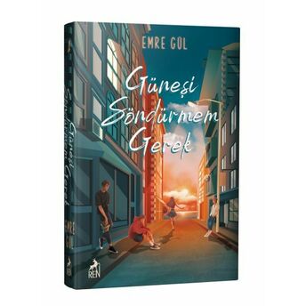 Güneşi Söndürmem Gerek (Ciltli) Emre Gül