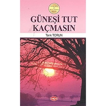 Güneşi Tut Kaçmasın Tarık Torun