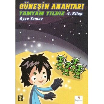 Güneşin Anahtarı 4. Kitap / Yamyam Yıldız Ayşe Yamaç