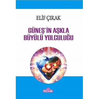 Güneş'in Aşkla Büyülü Yolculuğu - Elif Çırak