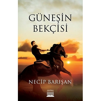 Güneşin Bekçisi - Necip Barışan