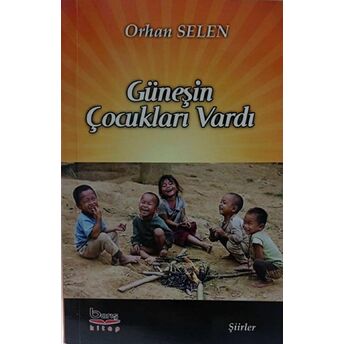 Güneşin Çocukları Vardı Orhan Selen