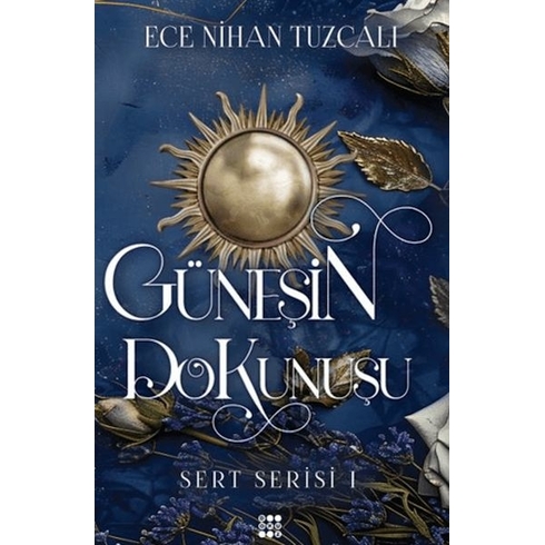 Güneşin Dokunuşu - Sert Serisi 1 Ece Nihan Tuzcalı