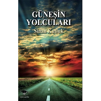 Güneşin Yolcuları Sinan Kutluk