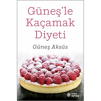 Güneş'le Kaçamak Diyeti Güneş Aksüs