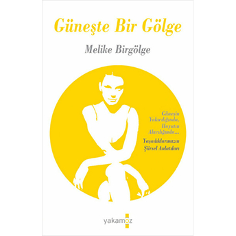 Güneşte Bir Gölge Melike Birgölge