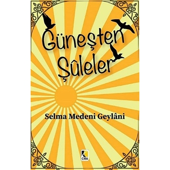 Güneşten Şuleler Selma Medeni Geylani