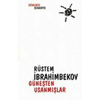 Güneşten Usanmışlar-Rüstem Ibrahimbekov