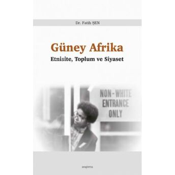 Güney Afrika;Etnisite, Toplum Ve Siyaset Fatih Şen