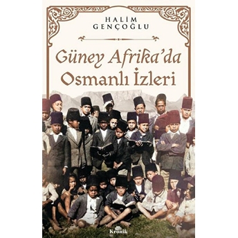 Güney Afrikada Osmanlı Izleri Halim Gençoğlu