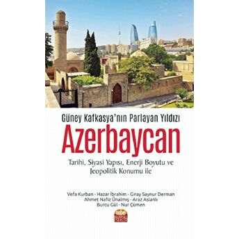 Güney Kafkasya’nın Parlayan Yıldızı Azerbaycan Ahmet Nafiz Ünalmış