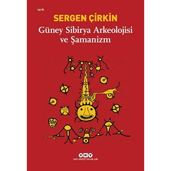 Güney Sibirya Arkeolojisi Ve Şamanizm Sergen Çirkin