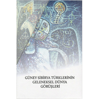 Güney Sibirya Türklerinin Geleneksel Dünya Görüşleri (3 Cilt Takım) A.m. Sagalayev