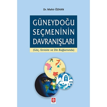 Güneydoğu Seçmeninin Davranışları Dr. Mahir Özhan