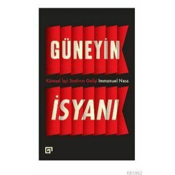 Güneyin Isyanı: Küresel Işçi Sınıfının Gelişi Immanuel Ness