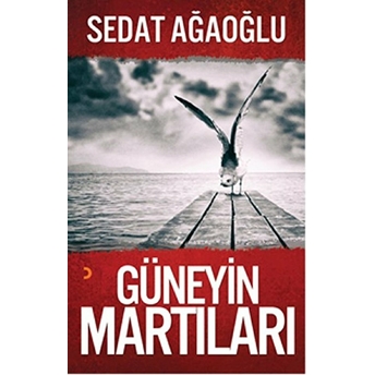 Güneyin Martıları-Sedat Ağaoğlu