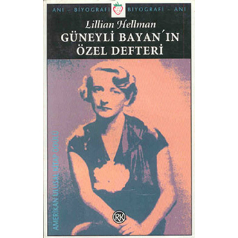 Güneyli Bayan'ın Özel Defteri Lillian Hellman