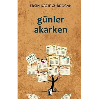 Günler Akarken Ersin Nazif Gürdoğan