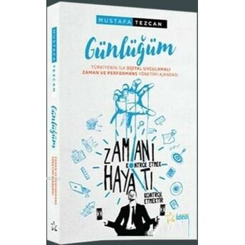 Günlüğüm; Zaman Ve Performans Yönetimi Ajandasızaman Ve Performans Yönetimi Ajandası Mustafa Tezcan