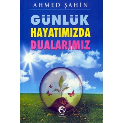 Günlük Hayatımızda Dualarımız-Ahmed Şahin