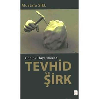 Günlük Hayatımızda Tevhid Ve Şirk