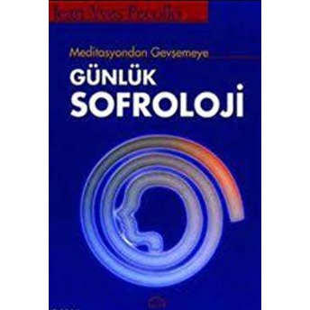 Günlük Sofroloji Meditasyondan Gevşemeye