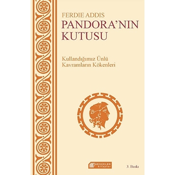 Günlük Sohbetlerde Kullanılan Kavramların Kökenleri - Pandoranın Kutusu Ferdie Addis