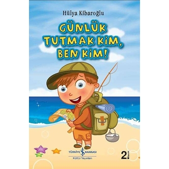 Günlük Tutmak Kim, Ben Kim! Hülya Kibaroğlu