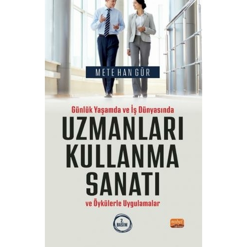 Günlük Yaşamda Ve Iş Dünyasında Uzmanları Kullanma Sanatı Ve Öykülerle Uygulamalar