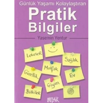 Günlük Yaşamı Kolaylaştıran Pratik Bilgiler Yasemin Yentur