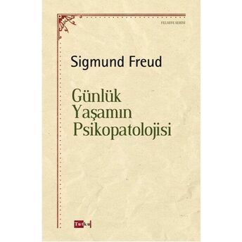 Günlük Yaşamın Psikopatolojisi Sigmund Freud