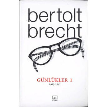 Günlükler 1 (1913-1941) Şömizli Özel Baskı Bertolt Brecht