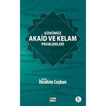 Günümüz Akaid Ve Kelam Problemleri Ibrahim Coşkun