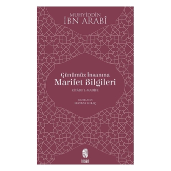 Günümüz Insanına Marifet Bilgileri Muhyiddin Ibn Arabi