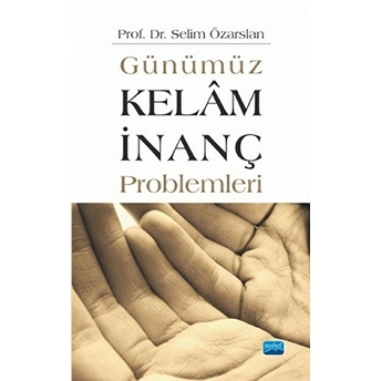 Günümüz Kelam: Inanç Problemleri-Selim Özarslan