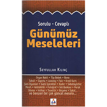 Günümüz Meseleleri Sorulu - Cevaplı-Seyfullah Kılınç