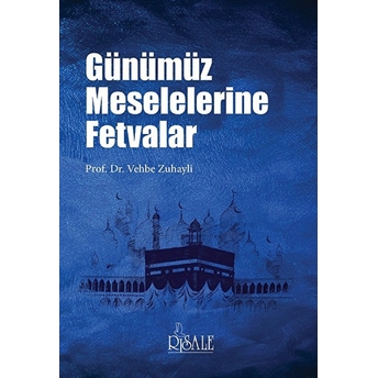 Günümüz Meselelerine Fetvalar Vehbe Zuhaylî