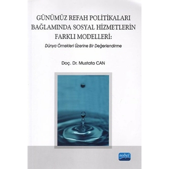 Günümüz Refah Politikaları Bağlamında Sosyal Hizmetlerin Farklı Modelleri Mustafa Can